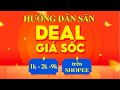 Hướng dẫn đặt hàng, săn deal giá rẻ 1k - 2k - 9k trên shopee được free ship