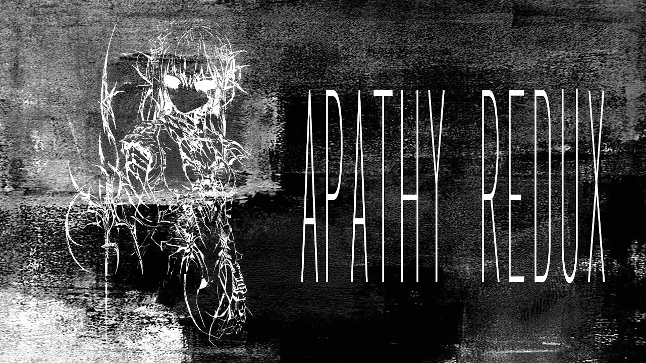 APATHY REDUX