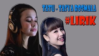 [LIRIK LAGU] TATU - TASYA ROSMALA COVER