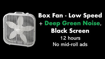 Box Fan - Low Speed + Deep Green Noise, Black Screen 💨🟢⬛ • 12 hours • No mid-roll ads