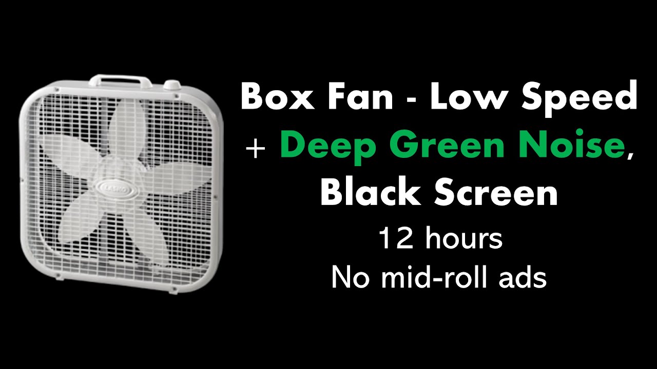 Cover Box Fan - Low Speed + Deep Green Noise, Black Screen 💨🟢⬛ • 12 hours • No mid-roll ads