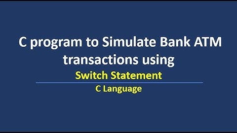 C program to simulate Bank ATM transactions using switch statement