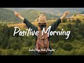Positive morning  acoustic music helps the morning full of energy  indiepopfolkacoustic