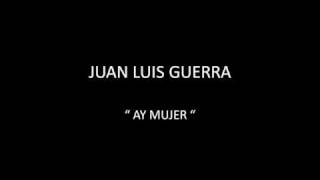 JUAN LUIS GUERRA - AY MUJER chords