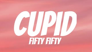 Cupid - Fifty Fifty (Lyrics)