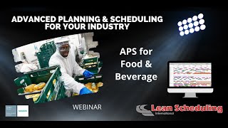 Advanced Planning & Scheduling for the Food & Beverage Industry (Opcenter APS - Preactor) Webinar