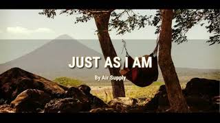 Air Supply Just As I Am with Lyrics