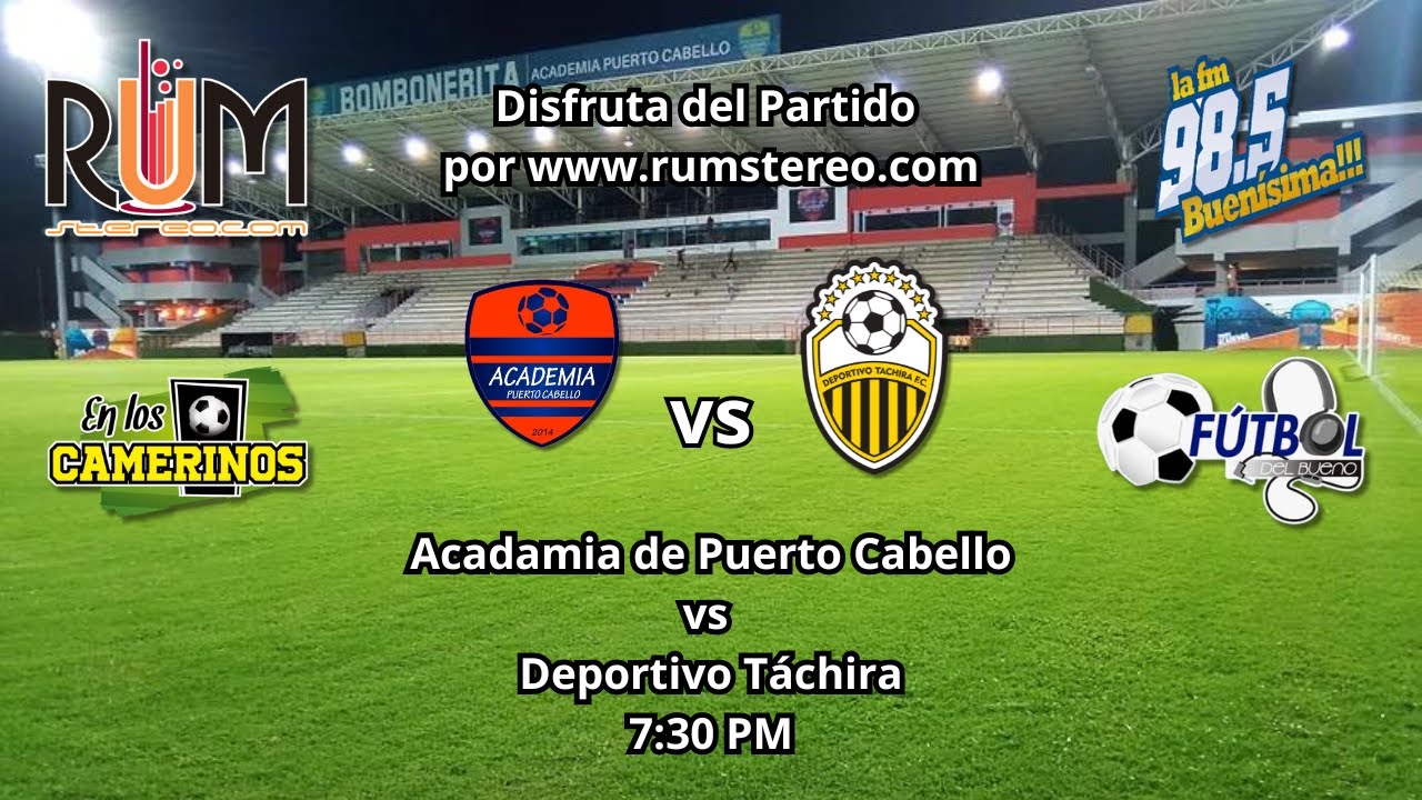 Academia de Puerto Cabello vs Deportivo Táchira Partido en Vivo ...