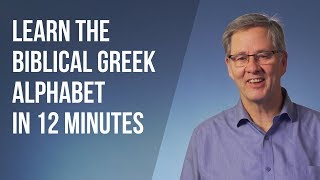 Learn the Biblical Greek Alphabet in 12 Minutes