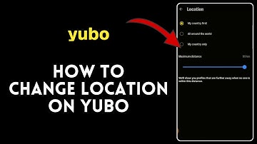 How to Change Location on Yubo in 2024?