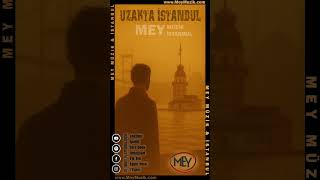 Uzakta İstanbul - Mey Müzik I