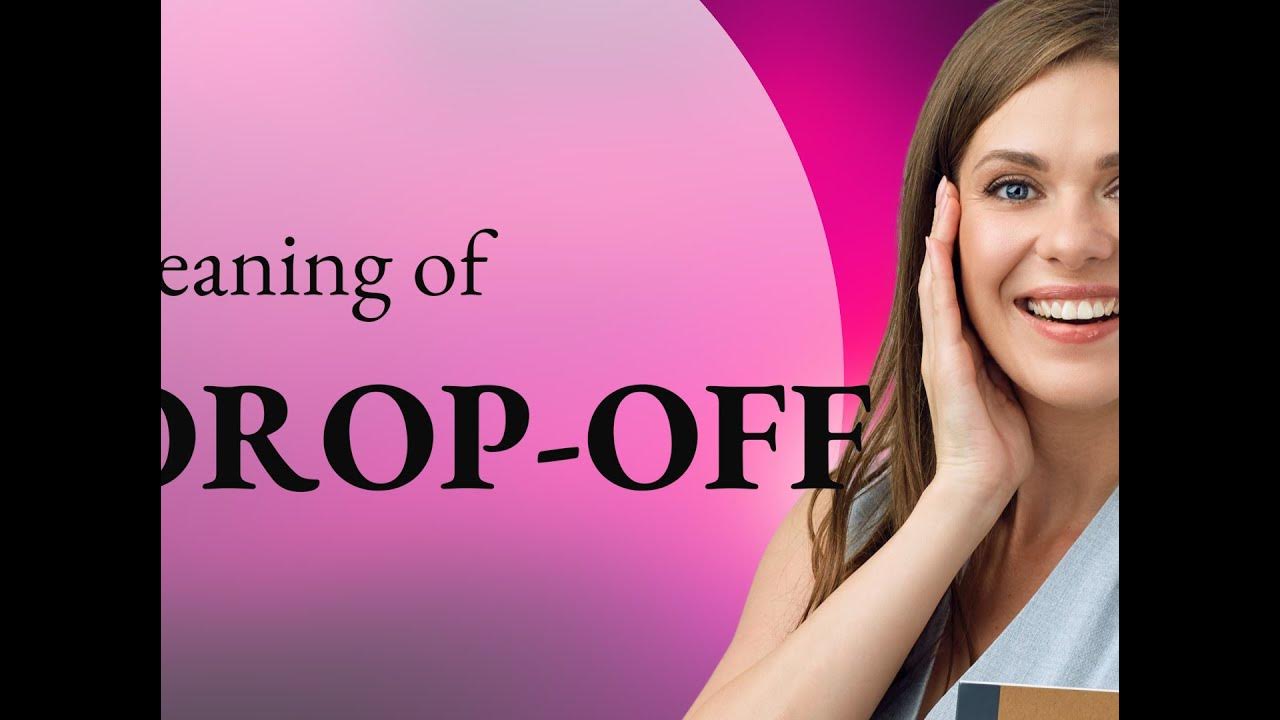 drop-off-definition-of-drop-off-youtube