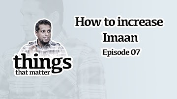 How to increase Imaan | Class 7 Things that Matter