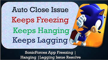 How to Fix SonicForces Auto Close | Keeps Hanging | Freezing | Lagging Issue Solve in Android