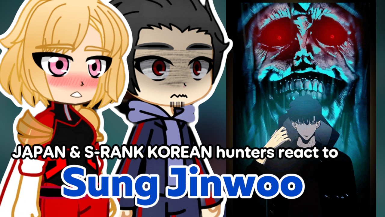 S-Rank Hunters Korea + Japanese react to Sung Jinwoo | part 2