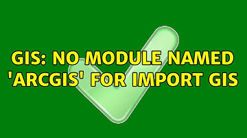 GIS: No module named 