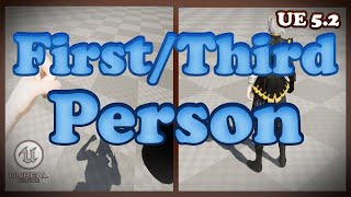 First/Third Person Tutorial - Unreal Engine 5.2