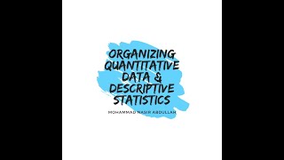 Organizing Quantitative data and Descriptive Statistics