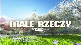 Sylwia Grzeszczak - Male Rzeczy (Krystek Remix)