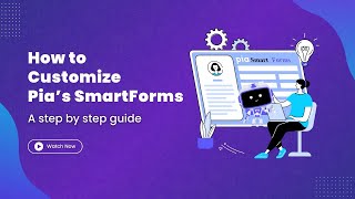 Customizing Pia’s SmartForms: A Step-by-Step Guide