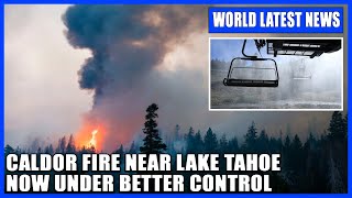 Caldor Fire Near Lake Tahoe Now Under Better Control, Cal Fire Says