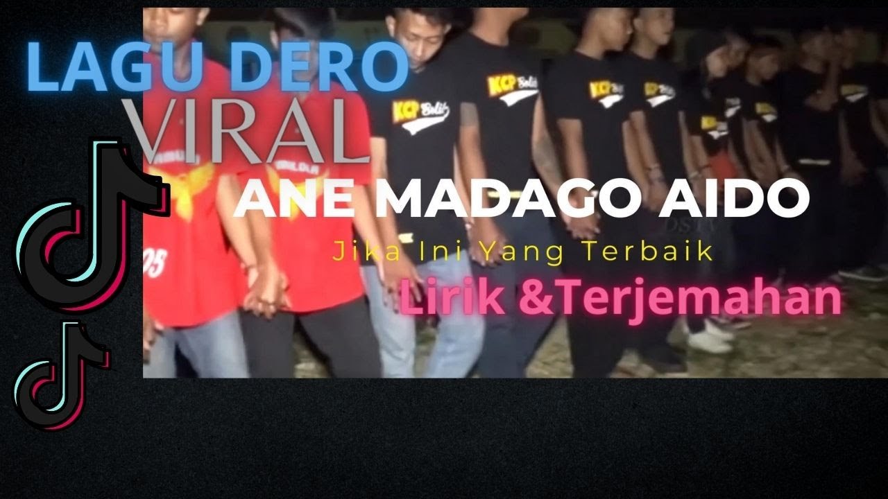 Ane Madago Aido LAGU VIRAL TIK TOK, LIRIK DAN TERJEMAHAN