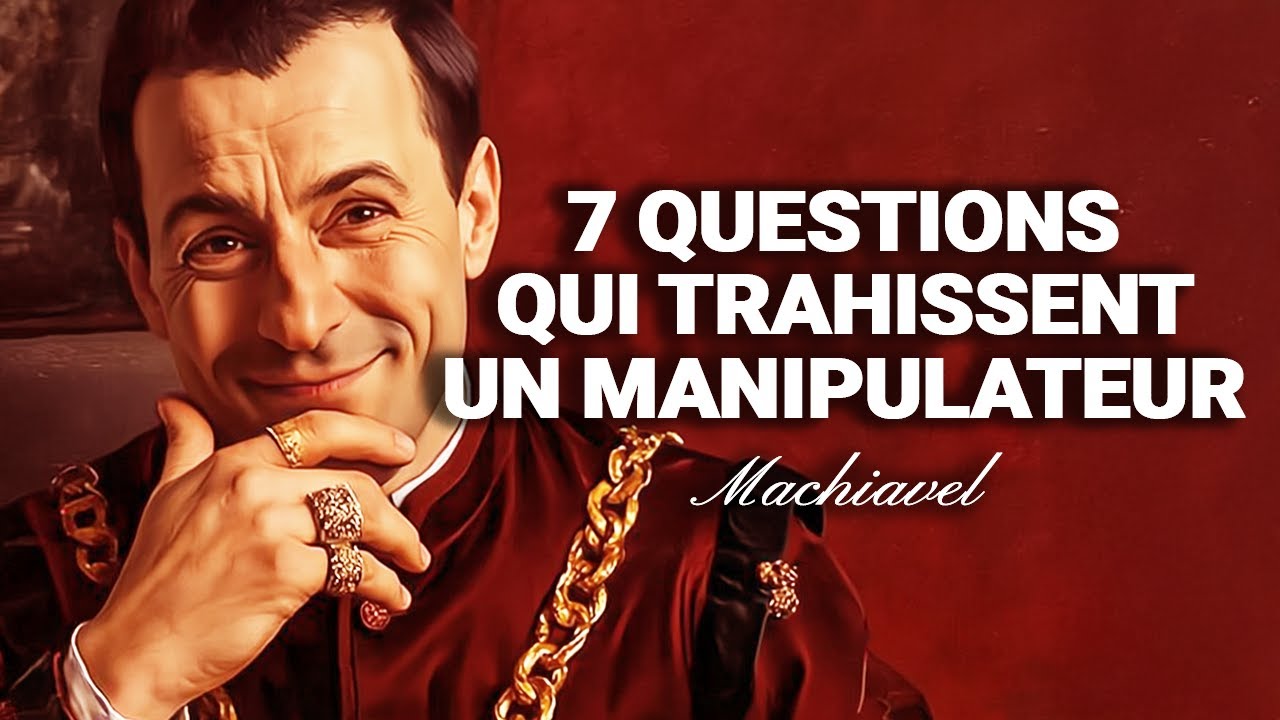 QUESTIONS QUE LES MANIPULATEURS POSENT POUR TE CONTRÔLER - LA PSYCHOLOGIE INVERSÉE SELON MACHIAVEL.