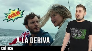 A La Deriva (Adrift) / Crítica / Opinión / Reseña / Review A La Deriva (Adrift) / Crítica / Opinión / Reseña / Review