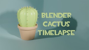 Blender Cactus animation | Timelapse
