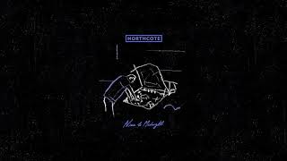 Northcote - "Nine To Midnight" (Official Audio)