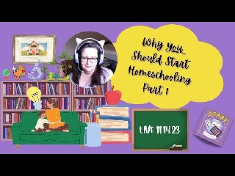 Ten Reasons "Why You Should Start Homeschooling Part 1"