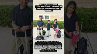 First Day To School 2025 All 3 In Gifted U0026 Talented Same Time God Made It Possible shorts
