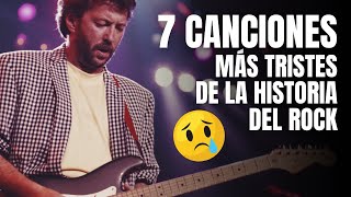 💔😔 7 Canciones MÁS TRISTES de la Historia del ROCK 🎵