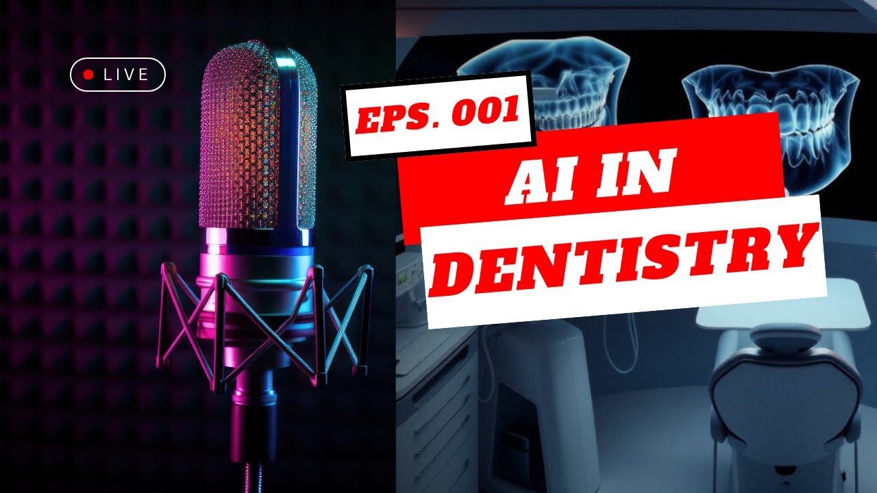 Artificial Intelligence In dentistry - Podcast 001 - YouTube