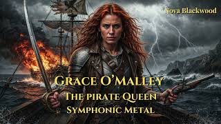 GRACE O'MALLEY - THE PIRATE QUEEN | Epic Hard Rock Metal |  Rebel Sea Captain | Nova Blackwood