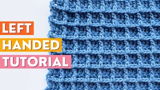 Full LEFT HANDED Waffle Stitch Tutorial Update