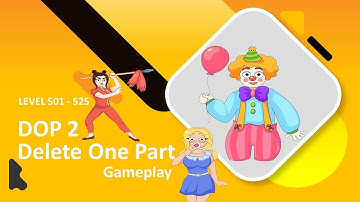 DOP 2 Delete One Part 2 Game, Gameplay Walkthrough Level 501 - 525