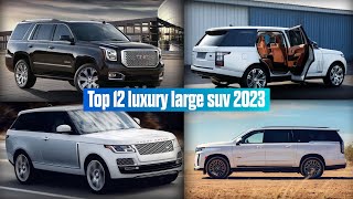 TOP 12 Best LUXURY Large SUV 2023