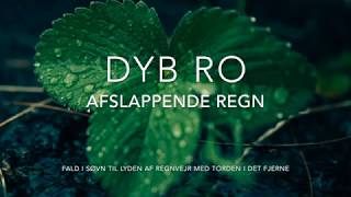 Dyb Ro Meditation - Afslappende Regn