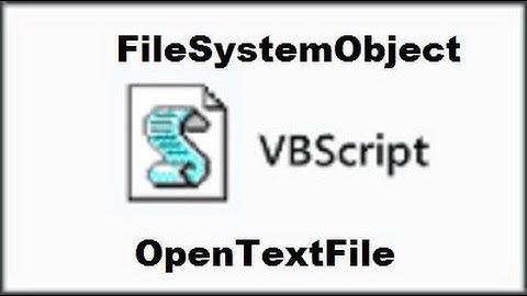 9 VBScript FileSystemObject OpenTextFile