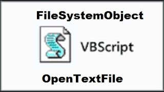 9 VBScript FileSystemObject OpenTextFile