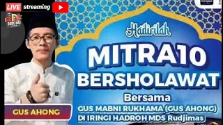 LIVE MITRA 10 BERSHOLAWAT BERSAMA GUS AHONG