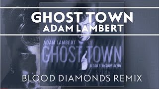 Смотреть клип Adam Lambert - Ghost Town [Blood Diamonds Remix]