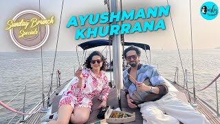 Sunday Brunch Special On A Yacht With Ayushmann Khurrana & Kamiya Jani | Curly Tales