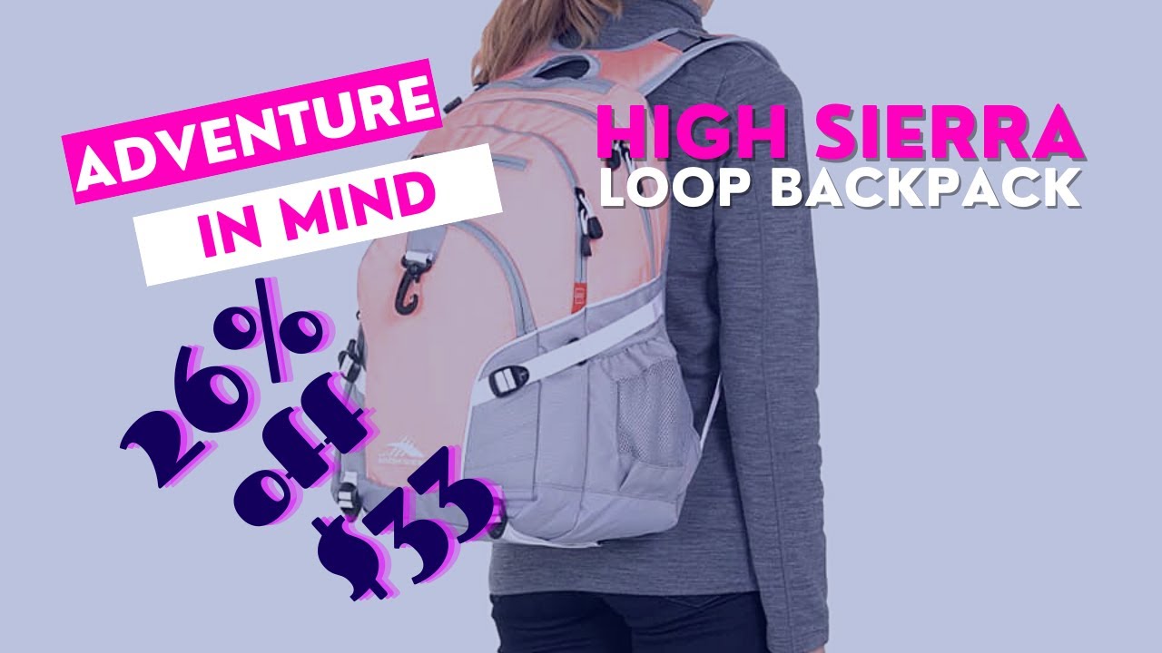 High Sierra Loop Backpack Gear For The Adventurer in Mind in 2023