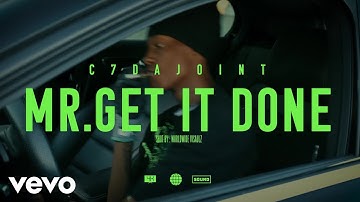 C7dajoint - Mr.Get it Done! (Official Music Video)