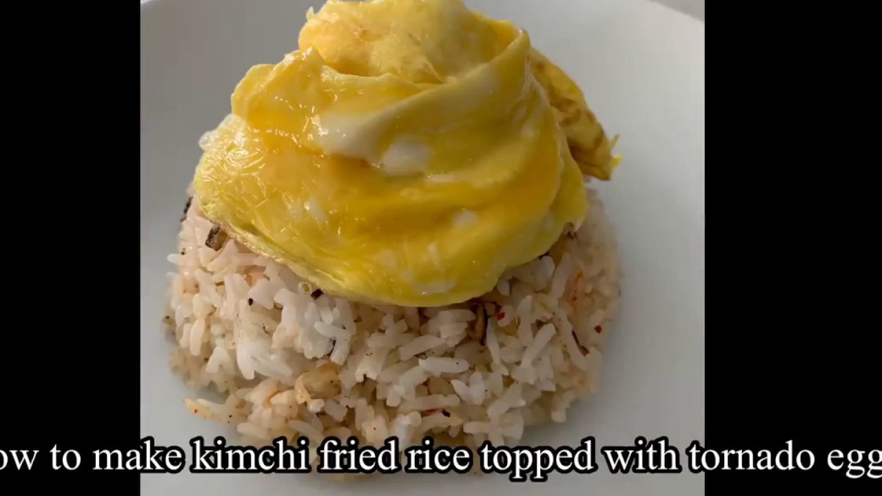Kimchi Fried Rice Topped with Tornado Egg (Tutorial) - YouTube