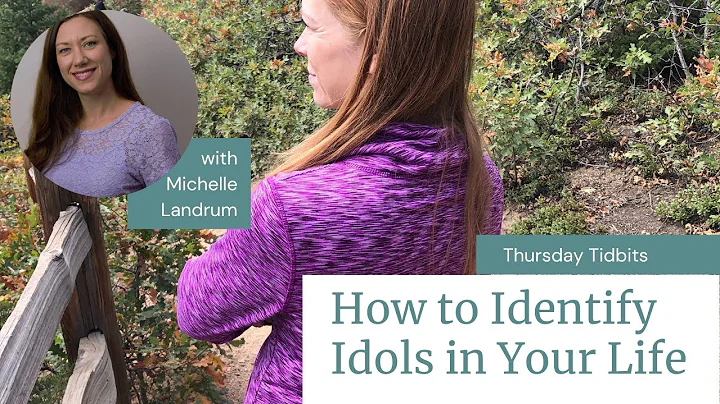 How to Identify Idols in Your Life // Thursday Tid...