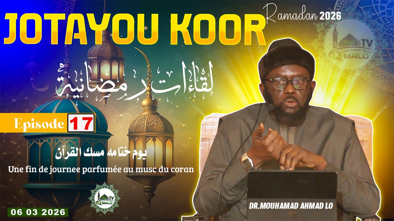 Dr. Mouhammad Ahmad LÔ - Jotayu Koor n°17 du 06 03 2026 - Sourate-41 (Fussilat), verset-34