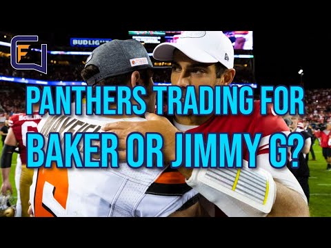 Panthers STILL Want to Trade For Baker Mayfield or Jimmy Garoppolo